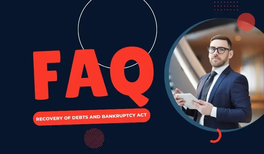 recovery-of-debts-and-bankruptcy-act-faq